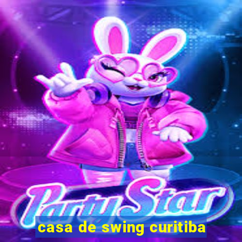 casa de swing curitiba